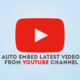 automatically embed latest video from youtube channel
